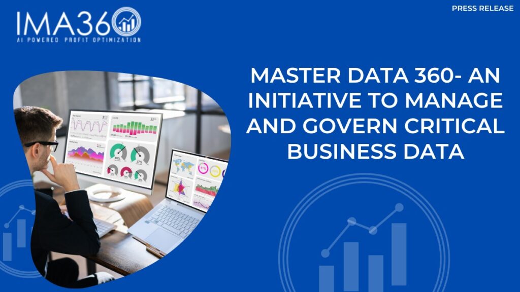 Master Data 360- An initiative to manage and govern Critical Business Data