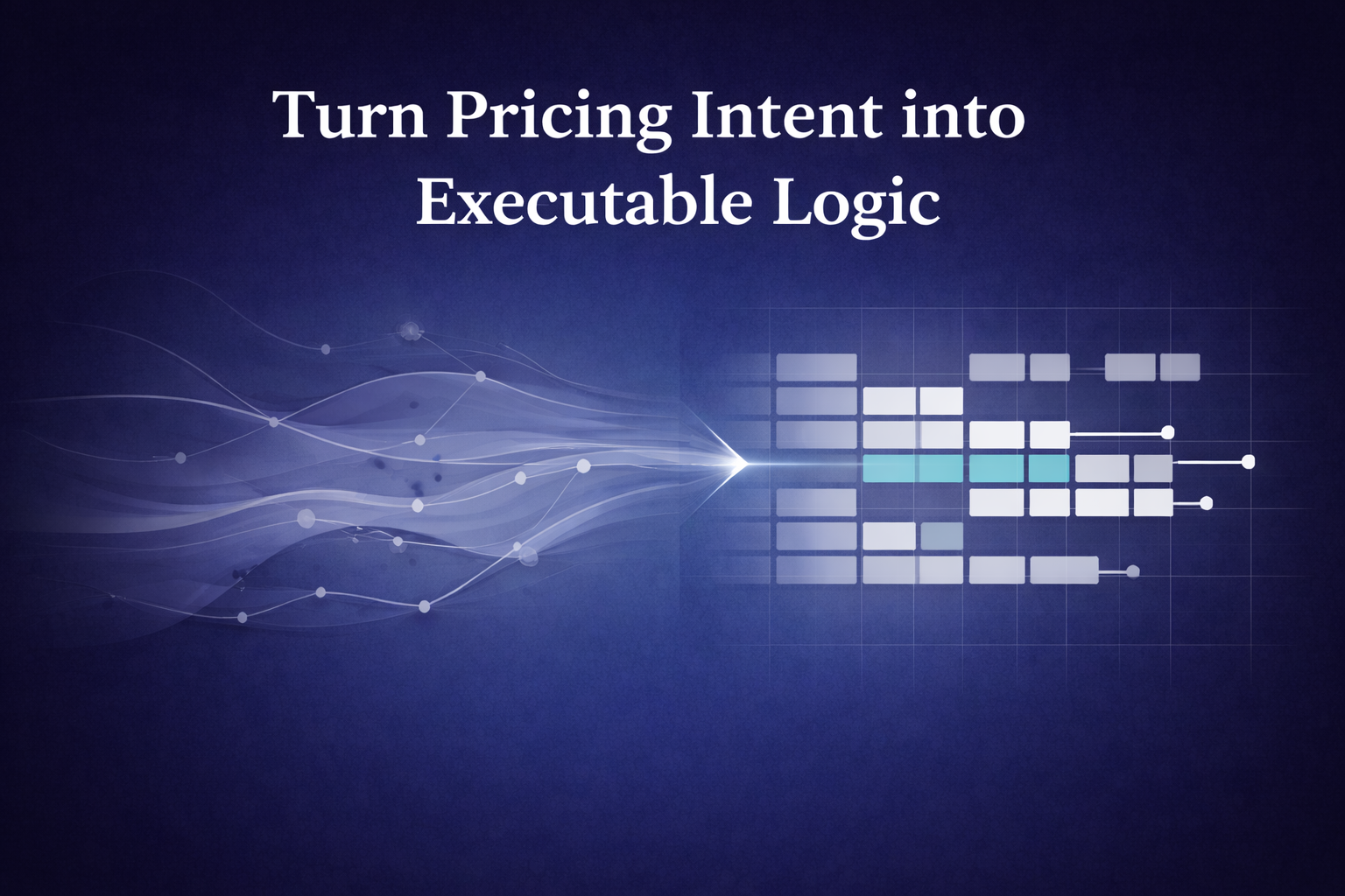 turn pricing intent into executable logic